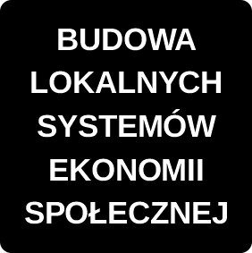BUDOWA LOKALNYCH SYSTEM&Oacute;W EKONOMII SPOŁECZNEJ