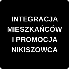 INTEGRACJA MIESZKAŃC&Oacute;W I PROMOCJA NIKISZOWCA