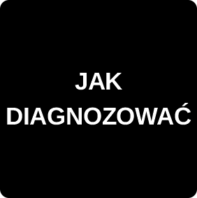 JAK DIAGNOZOWAĆ