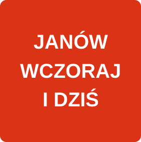 JAN&Oacute;W WCZORAJ I DZIŚ