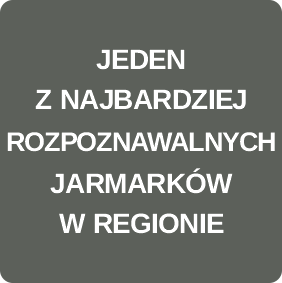 JEDEN Z NAJBARDZIEJ ROZPOZNAWALNYCH JARMARK&Oacute;W W REGIONIE