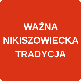 WAŻNA NIKISZOWIECKA TRADYCJA