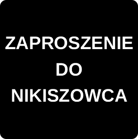 ZAPROSZENIE DO NIKISZOWCA